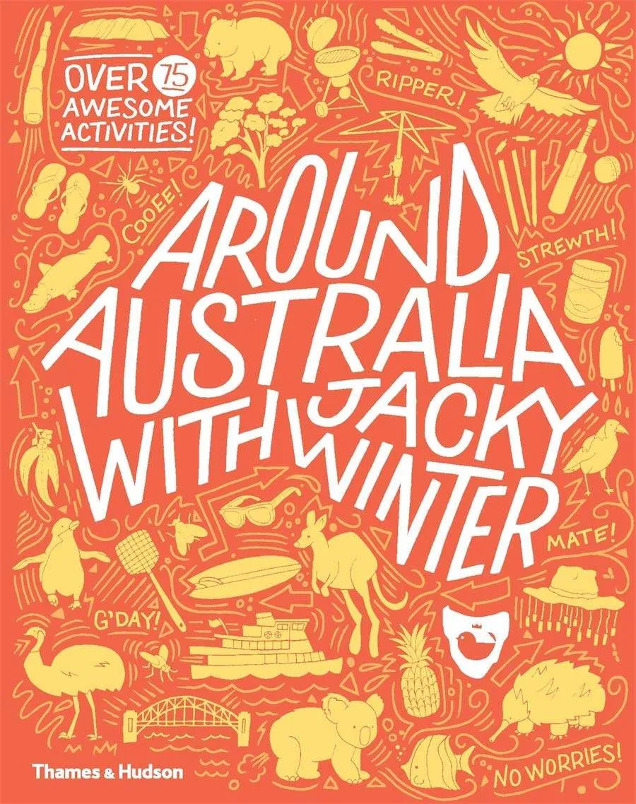 Around Australia with Jacky Winter: Over 75 Awesome Activities!